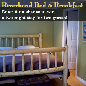 Riverbend Bed & Breakfast Give-away Riverbend Bed & Breakfast Give-away